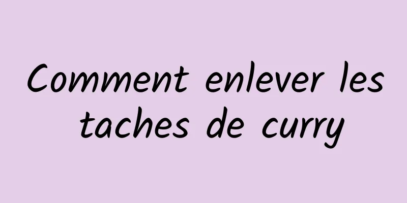 Comment enlever les taches de curry
