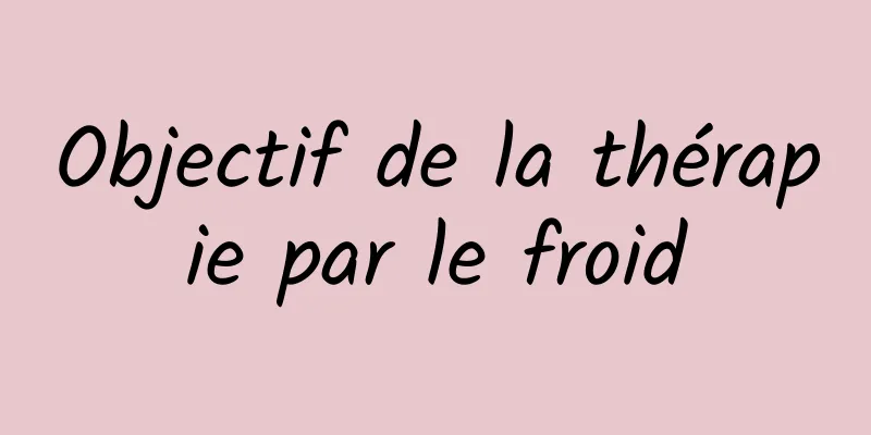 Objectif de la thérapie par le froid