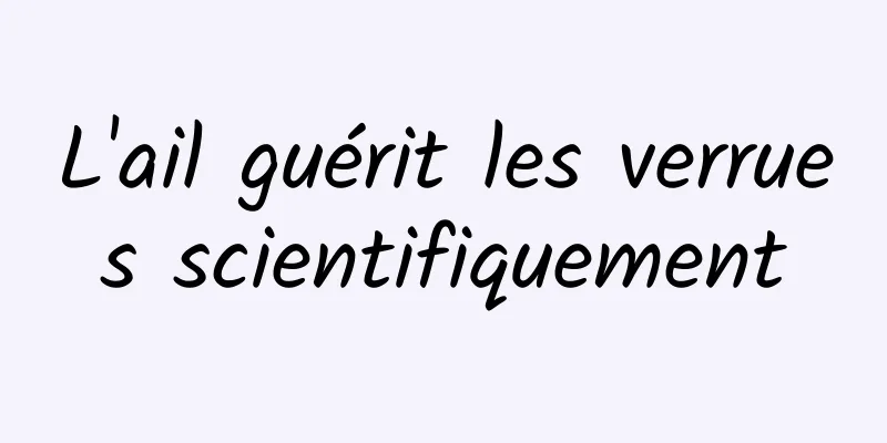 L'ail guérit les verrues scientifiquement