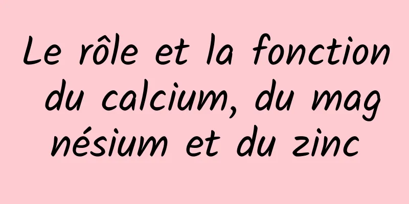 Le rôle et la fonction du calcium, du magnésium et du zinc