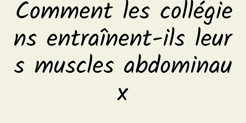 Comment les collégiens entraînent-ils leurs muscles abdominaux