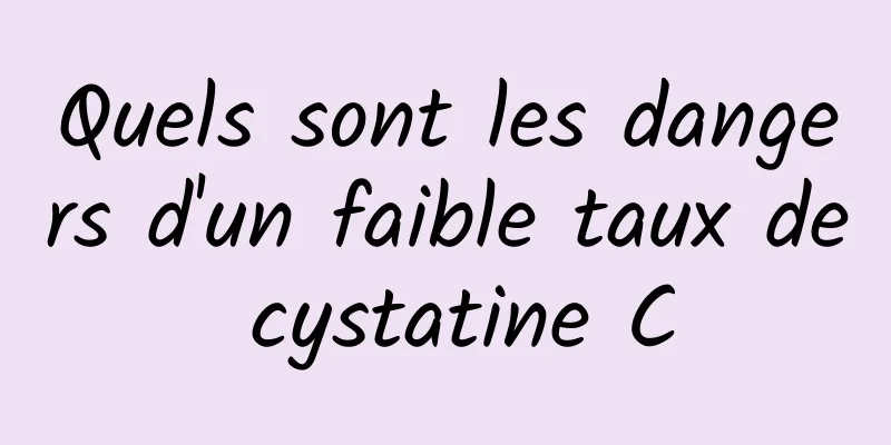 Quels sont les dangers d'un faible taux de cystatine C