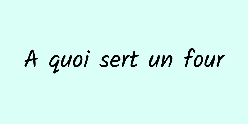 A quoi sert un four