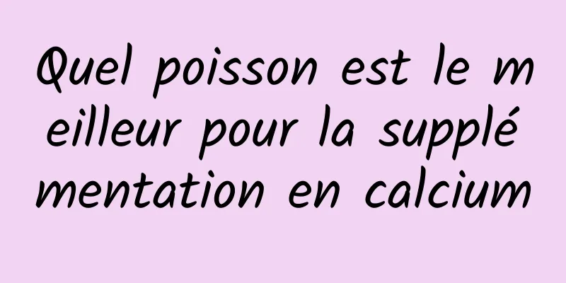 Quel poisson est le meilleur pour la supplémentation en calcium