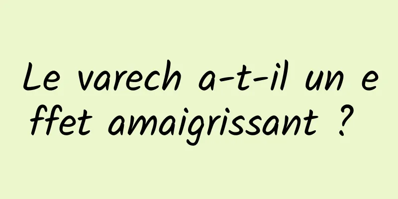 Le varech a-t-il un effet amaigrissant ? 