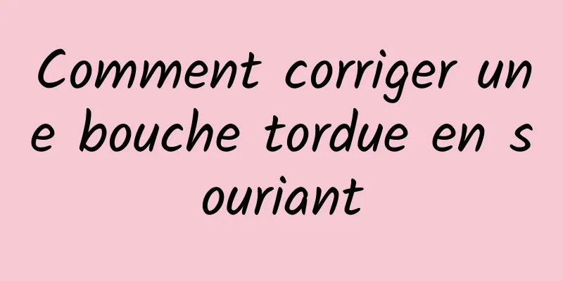 Comment corriger une bouche tordue en souriant