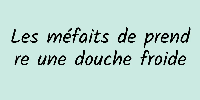 Les méfaits de prendre une douche froide