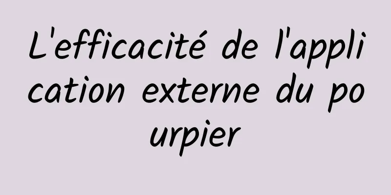 L'efficacité de l'application externe du pourpier
