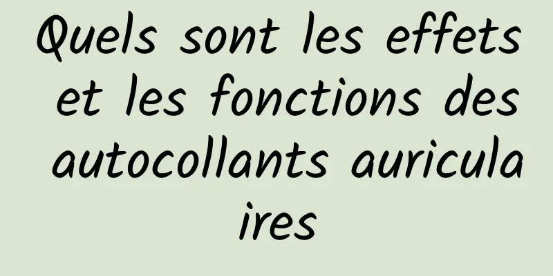 Quels sont les effets et les fonctions des autocollants auriculaires