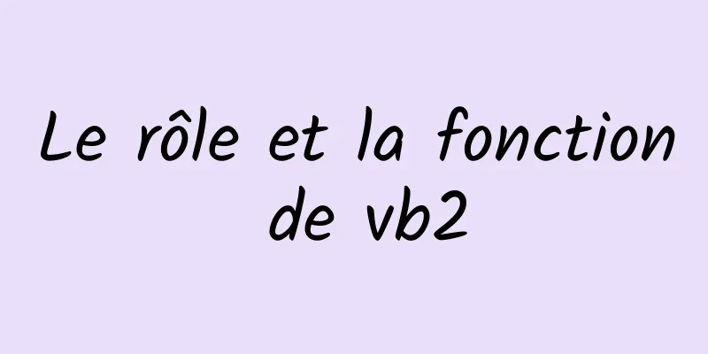 Le rôle et la fonction de vb2