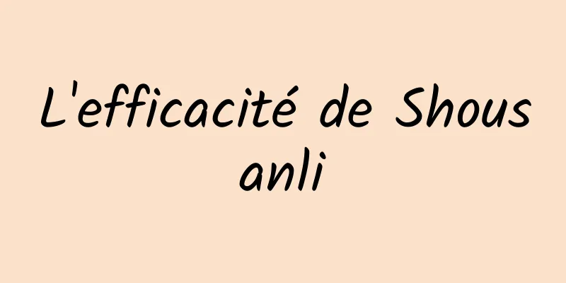 L'efficacité de Shousanli