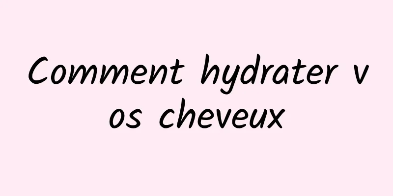 Comment hydrater vos cheveux