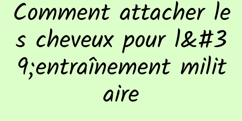 Comment attacher les cheveux pour l'entraînement militaire