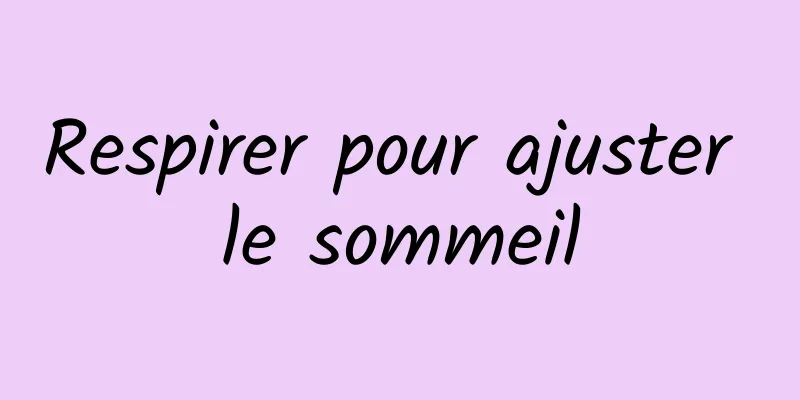 Respirer pour ajuster le sommeil
