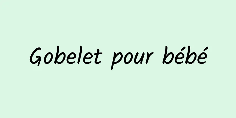 Gobelet pour bébé