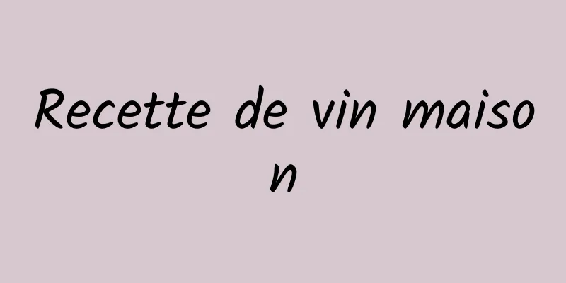 Recette de vin maison