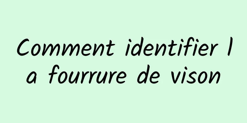 Comment identifier la fourrure de vison