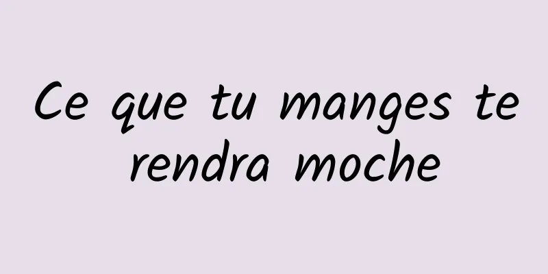 Ce que tu manges te rendra moche