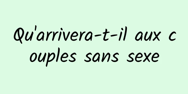 Qu'arrivera-t-il aux couples sans sexe