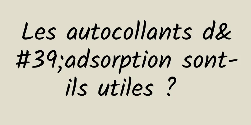 Les autocollants d'adsorption sont-ils utiles ? 