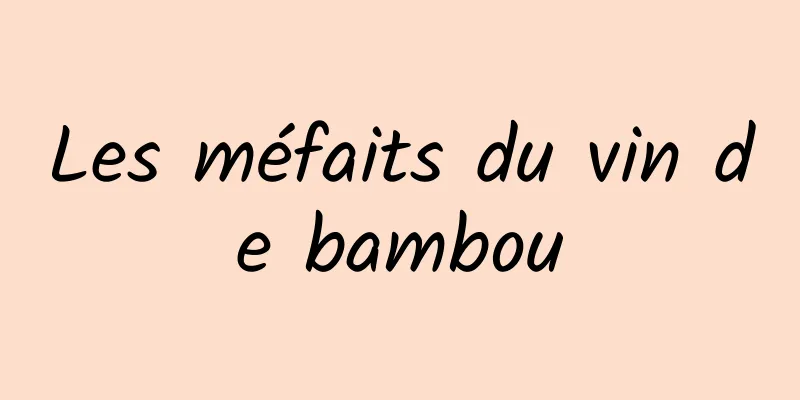 Les méfaits du vin de bambou