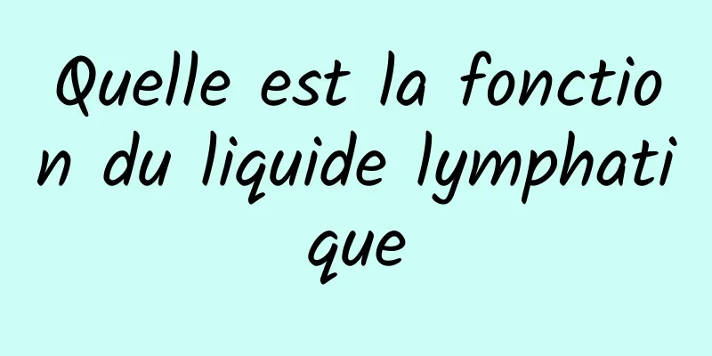 Quelle est la fonction du liquide lymphatique