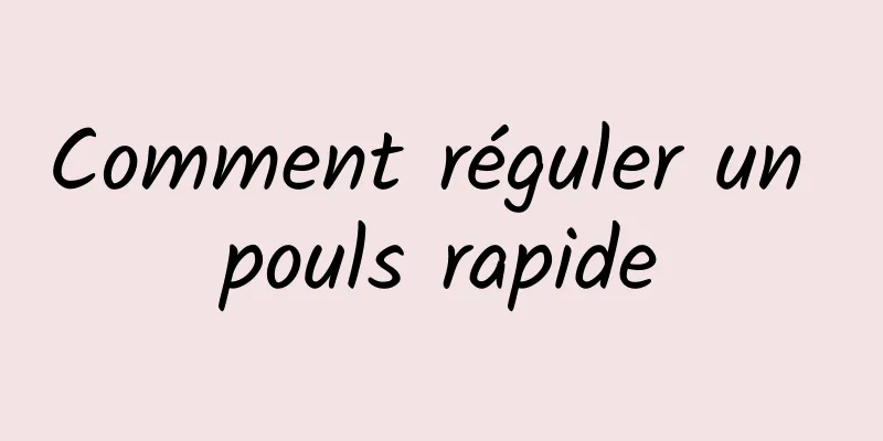 Comment réguler un pouls rapide