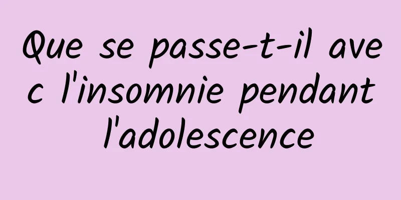 Que se passe-t-il avec l'insomnie pendant l'adolescence
