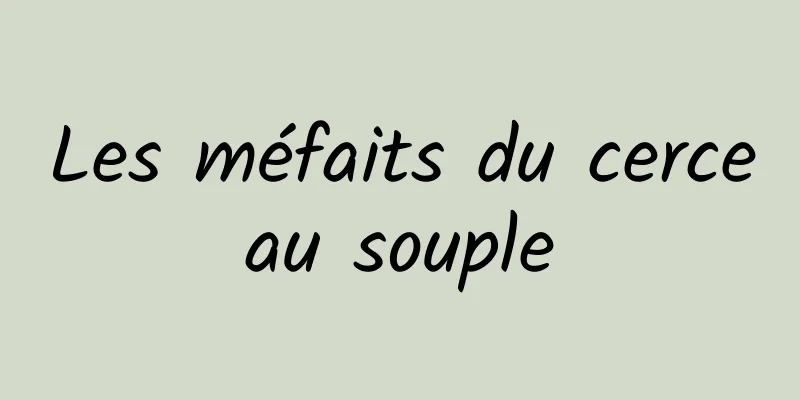 Les méfaits du cerceau souple