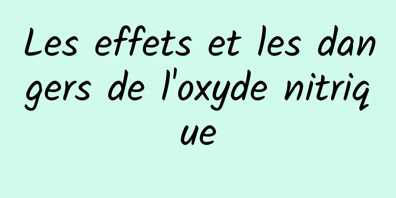 Les effets et les dangers de l'oxyde nitrique