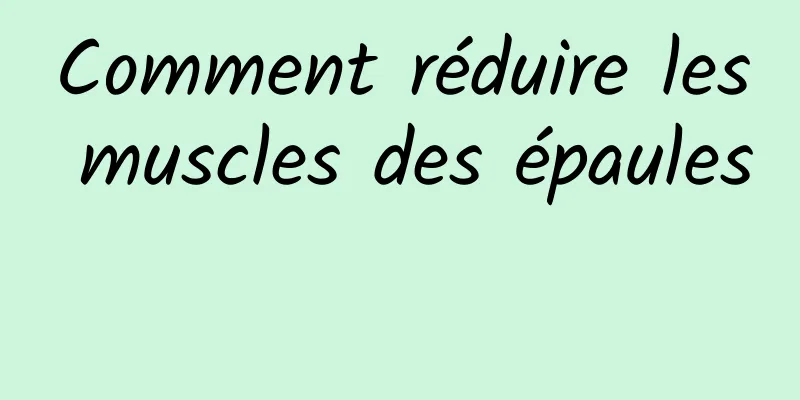 Comment réduire les muscles des épaules 