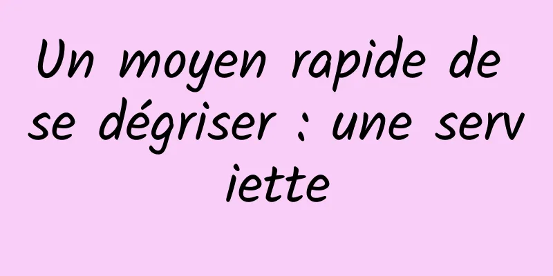 Un moyen rapide de se dégriser : une serviette