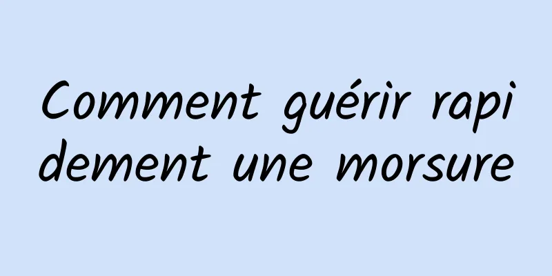 Comment guérir rapidement une morsure