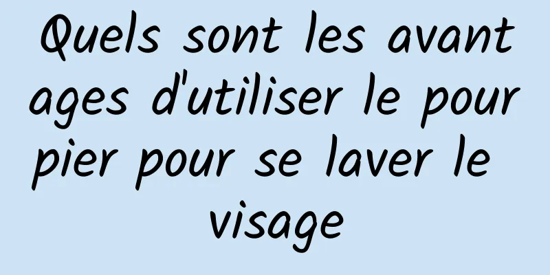 Quels sont les avantages d'utiliser le pourpier pour se laver le visage