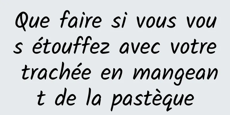 Que faire si vous vous étouffez avec votre trachée en mangeant de la pastèque