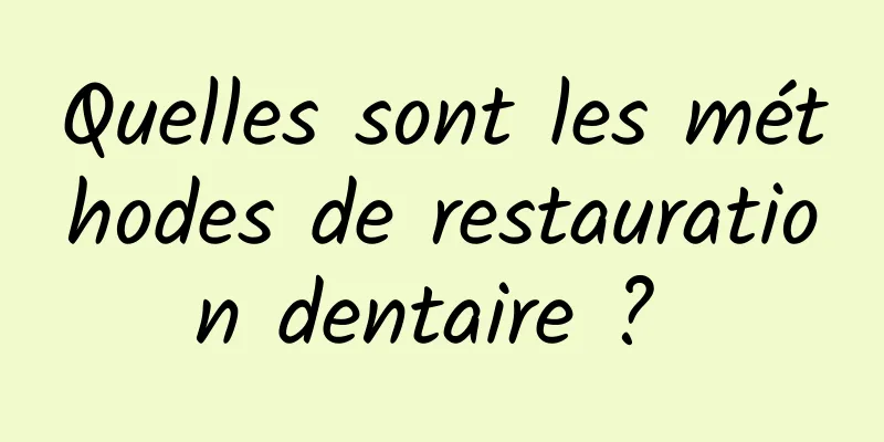 Quelles sont les méthodes de restauration dentaire ? 