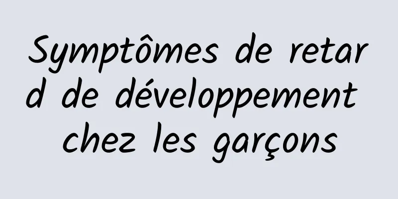 Symptômes de retard de développement chez les garçons