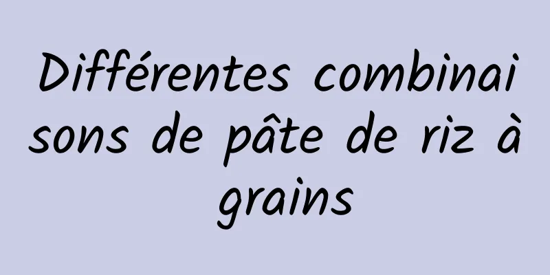 Différentes combinaisons de pâte de riz à grains