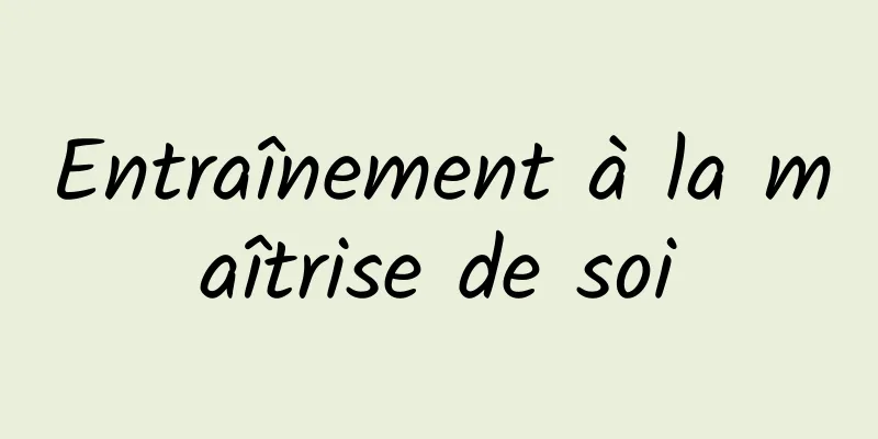 Entraînement à la maîtrise de soi