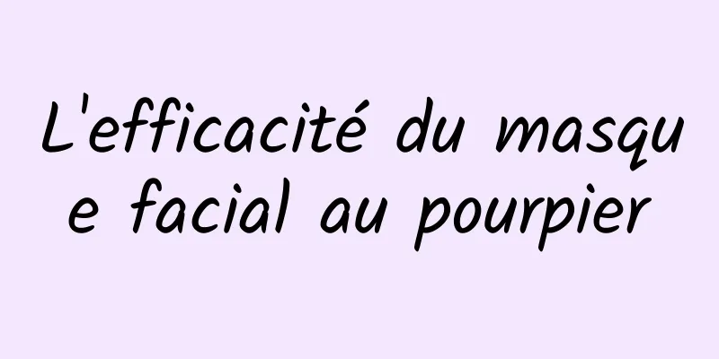 L'efficacité du masque facial au pourpier