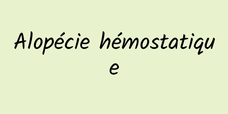 Alopécie hémostatique