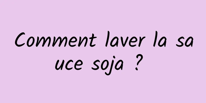 Comment laver la sauce soja ? 