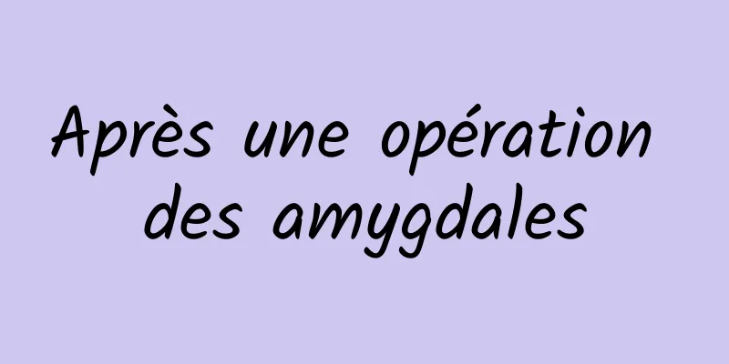 Après une opération des amygdales