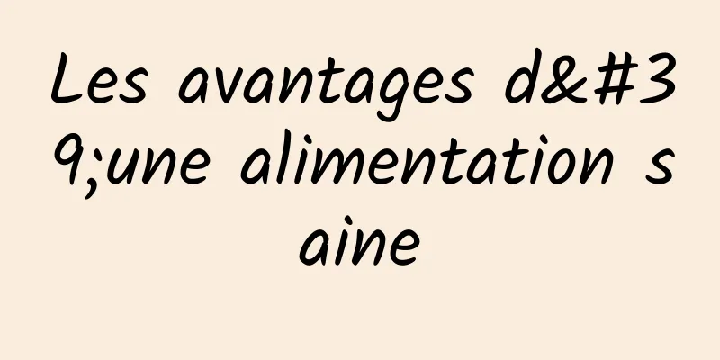 Les avantages d'une alimentation saine