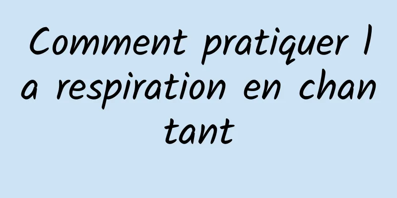 Comment pratiquer la respiration en chantant