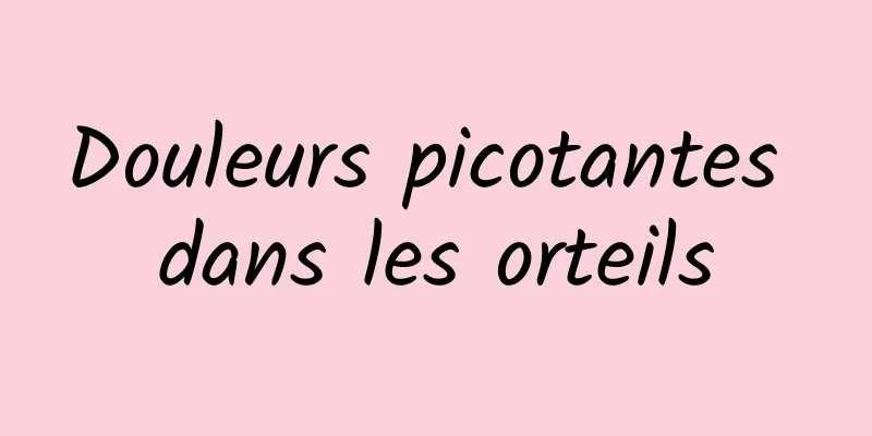 Douleurs picotantes dans les orteils