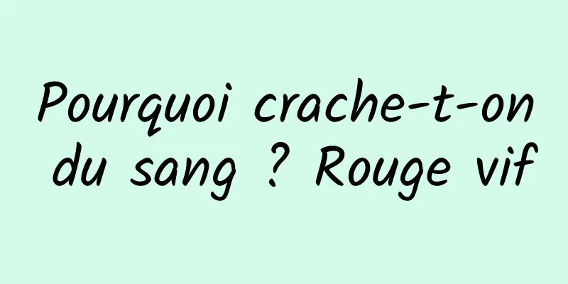 Pourquoi crache-t-on du sang ? Rouge vif