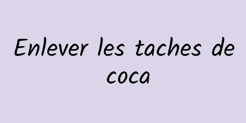 Enlever les taches de coca