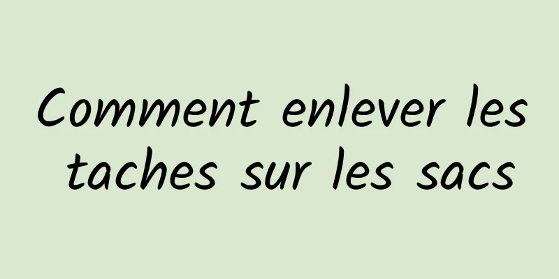 Comment enlever les taches sur les sacs