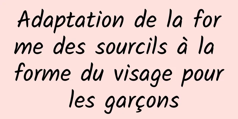 Adaptation de la forme des sourcils à la forme du visage pour les garçons